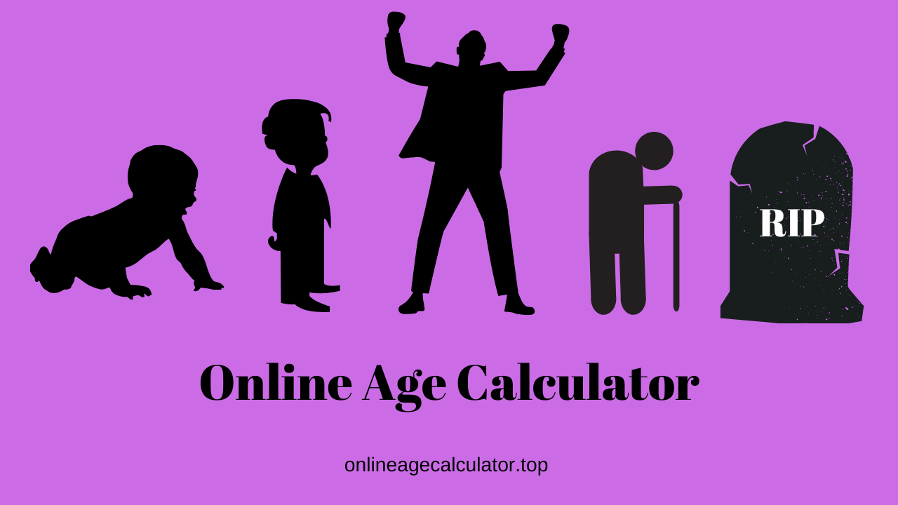 Online Age Calculator, Online Dob Calculator